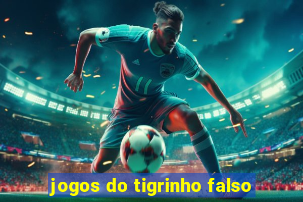 jogos do tigrinho falso